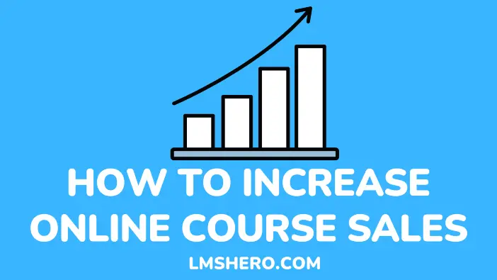 increase online course sales - lmshero