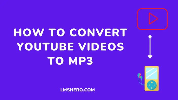 How To Convert Youtube Videos To Mp3 Android Pc Iphone Lms Hero