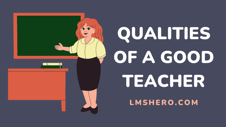 Qualities of a good teacher - lmshero