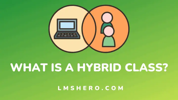 What is a hybrid class - lmshero