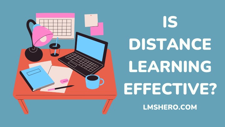 is distance learning effective - lmshero.com
