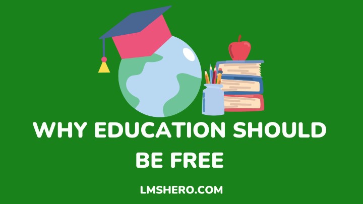 why education should be free - lmshero