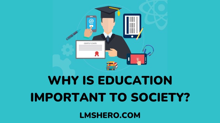 why is education important to society - lmshero.com