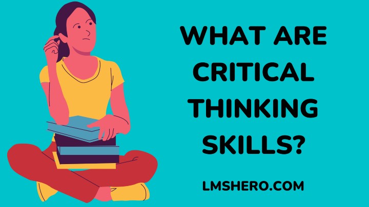 what are critical thinking skills - lmshero.com