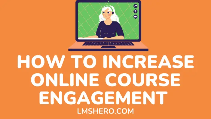 How To Increase Online Course Engagement
