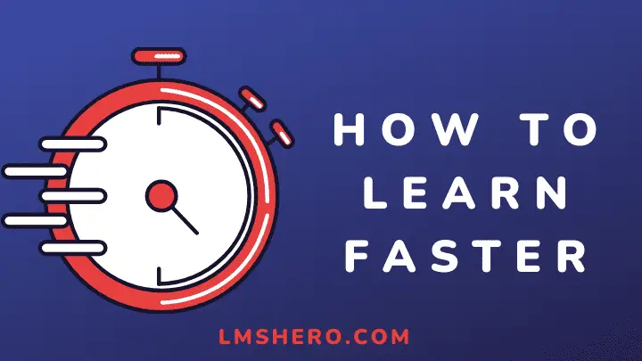 How to learn faster - lmshero