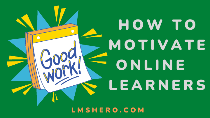How to motivate online learners - lmshero
