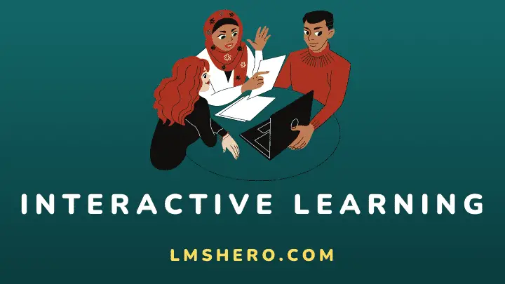 Interactive Learning Benefits And Implementation LMS Hero