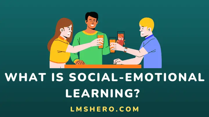 What is social-emotional learning - lmshero