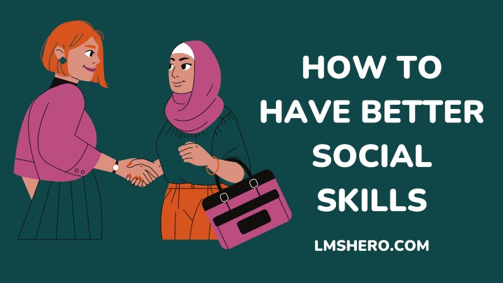 how to have better social skills - lmshero.com