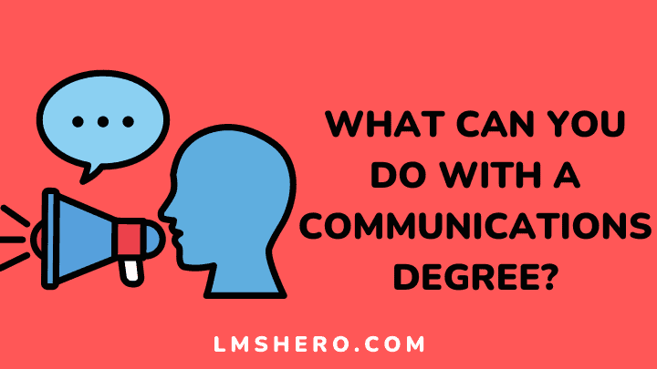 what can you do with communications degree - lmshero