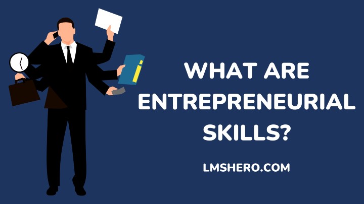 what are entrepreneurial skills - lmshero.com