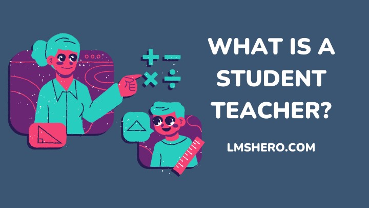 what is a student teacher - lmshero.com