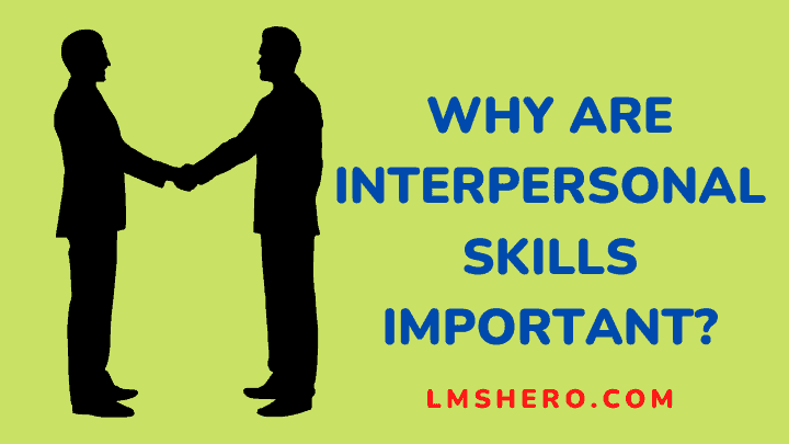 why are interpersonal skills important - lmshero