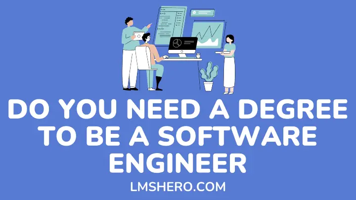 Do You Need A Degree To Be A Software Engineer