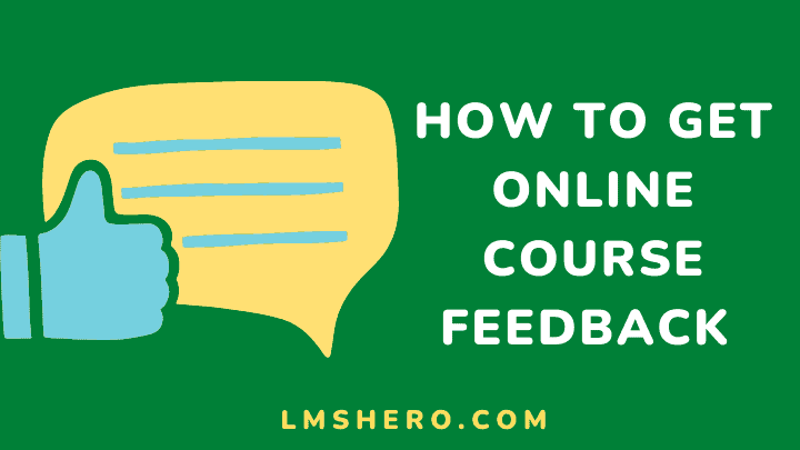 How to get online course feedback - lmshero