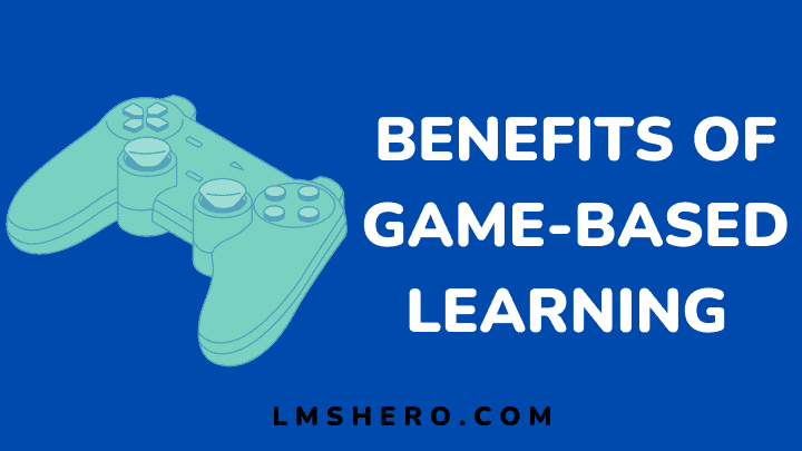 benefits of game-based learning - lmshero