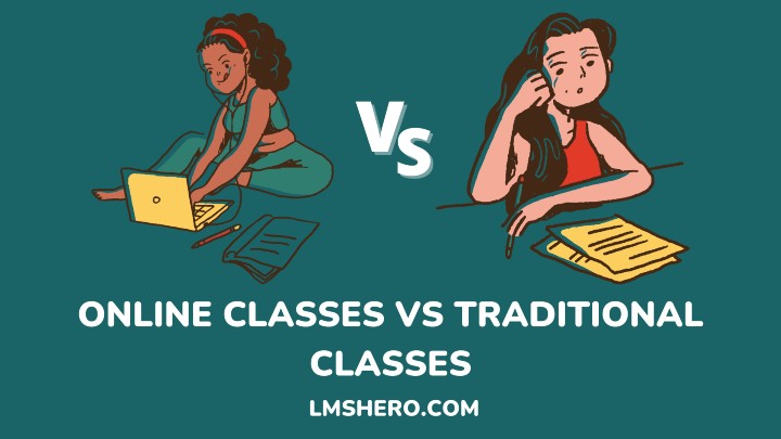 online classes vs traditional classes - lmshero.com