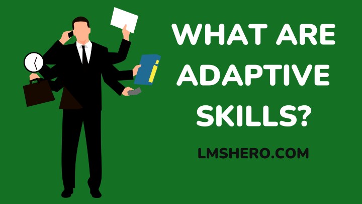 What Are Adaptive Skills Definition Types Benefits LMS Hero