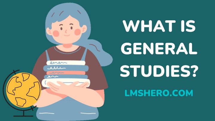 what is general studies - lmshero.com
