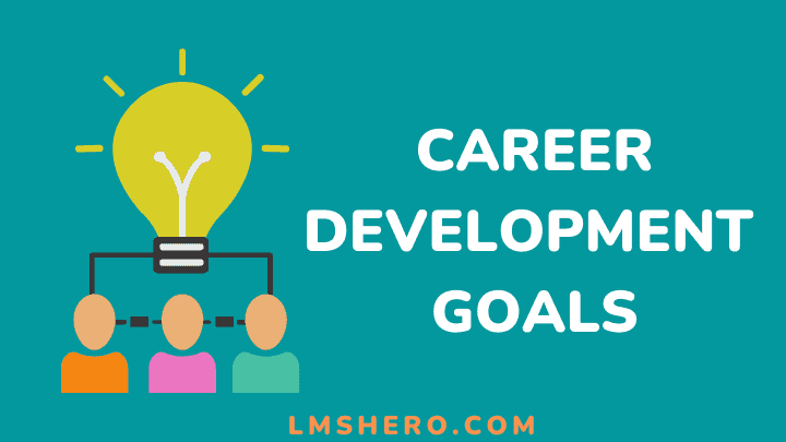 Career development goals - lmshero