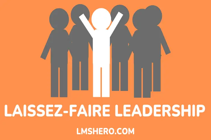 Laissez-Faire Leadership - LMSHero