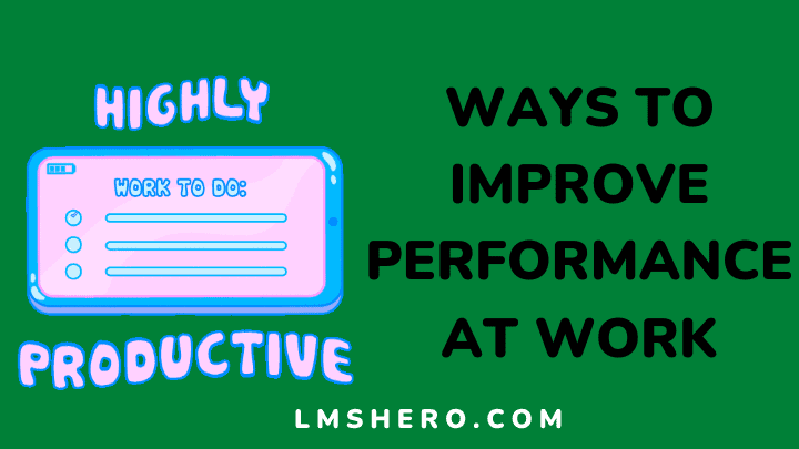 Ways to improve performance at work - lmshero