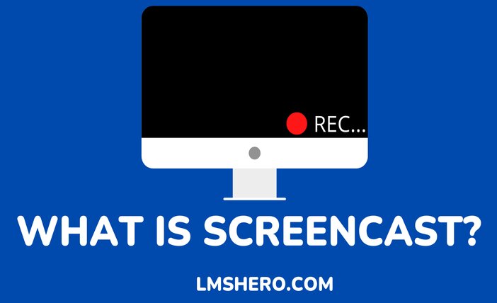 What is Screencast - LMSHero