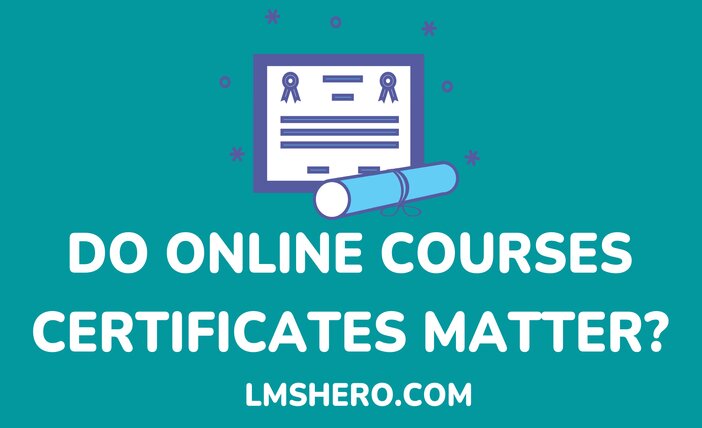 Do Online Courses Certificates Matter - LMSHero