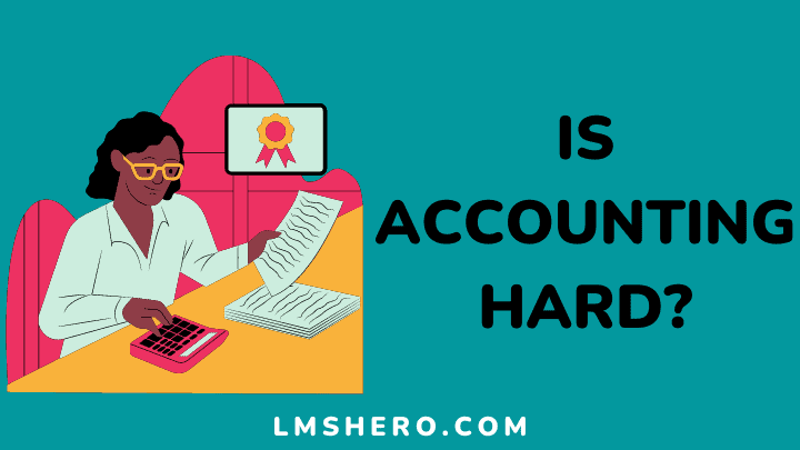 is accounting hard - lmshero