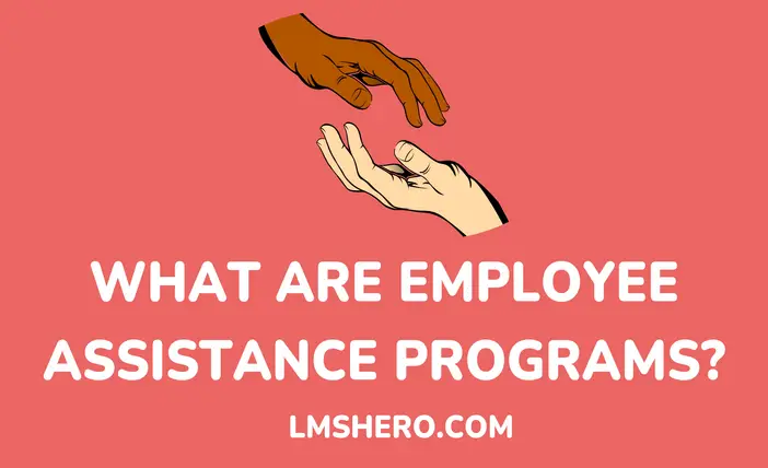 What Are Employee Assistance Programs - LMSHero