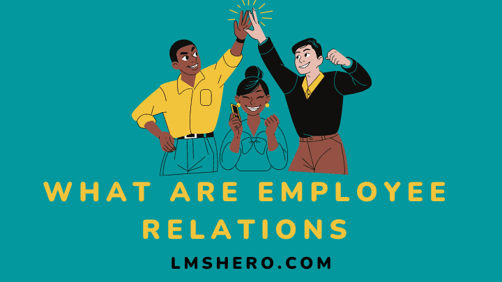 What are employee relations - lmshero