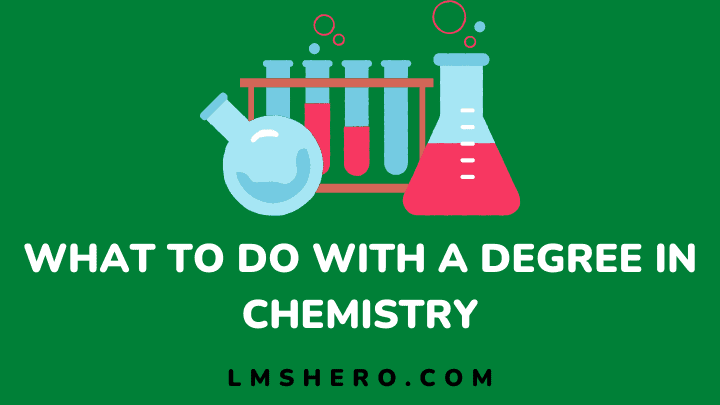 What to do with a degree in chemistry - lmshero