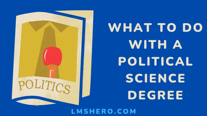 What to do with political science degree - lmshero