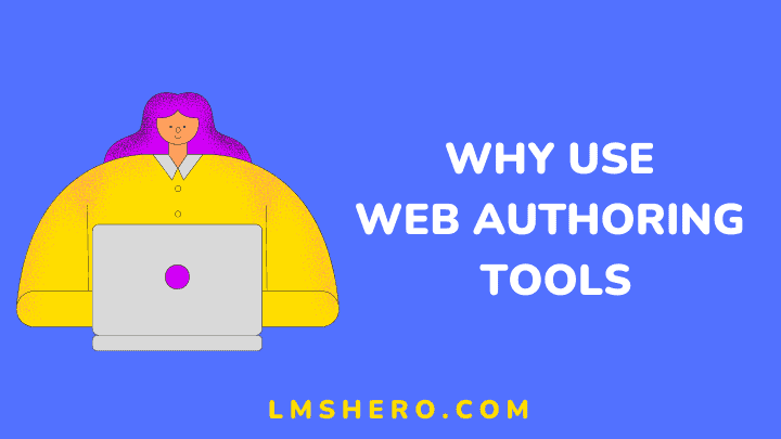 Why use web authoring tools - lmshero