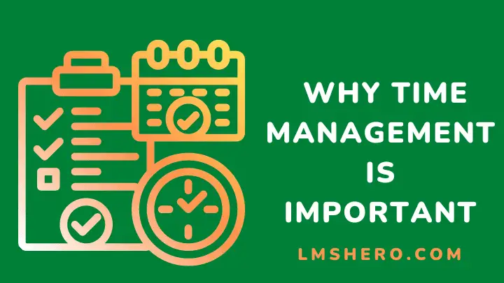 Why time management is important - Lmshero