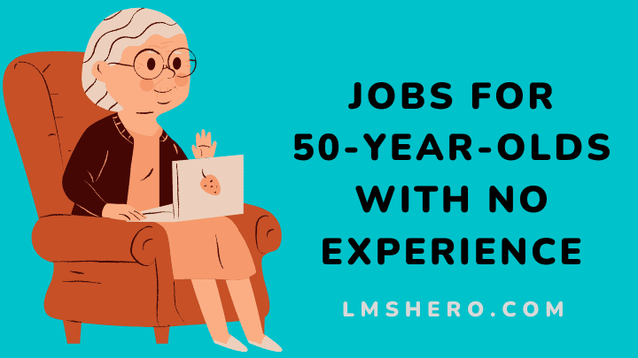 jobs for 50 year olds with no experience - lmshero