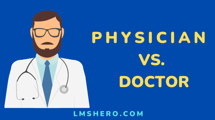 physician vs doctor - lmshero