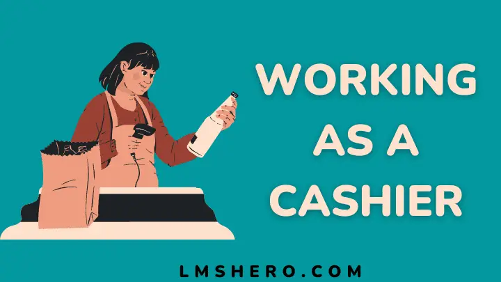 working as a cashier - lmshero