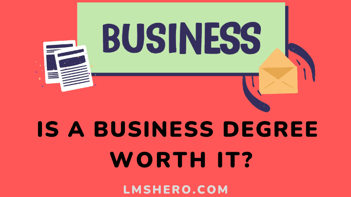 Is a business degree worth it - lmshero