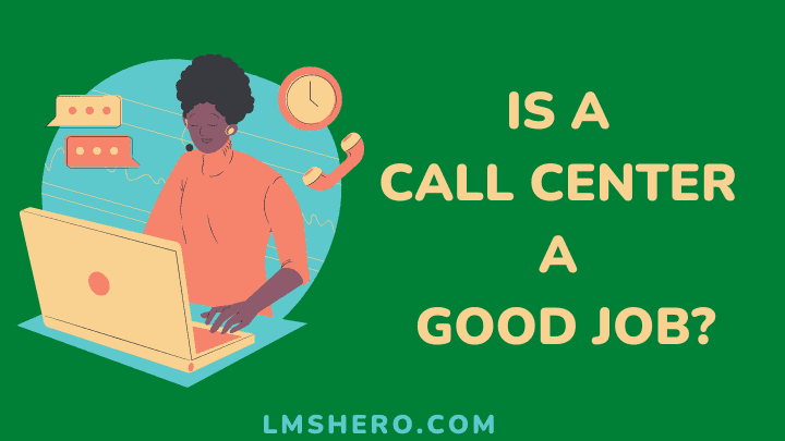 Is a call center a good job - lmshero