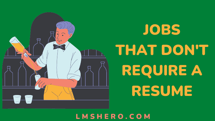 Jobs that don't require a resume - lmshero