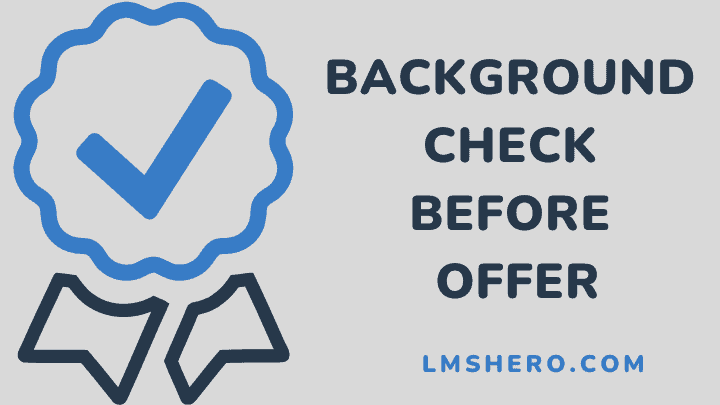 Background Check Before Offer: Definition, Importance, Types & More - LMS  Hero
