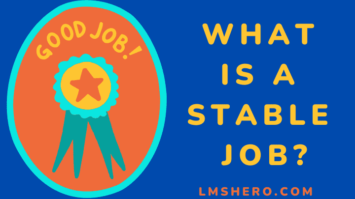 what-is-a-stable-job-meaning-benefits-examples-cons-lms-hero