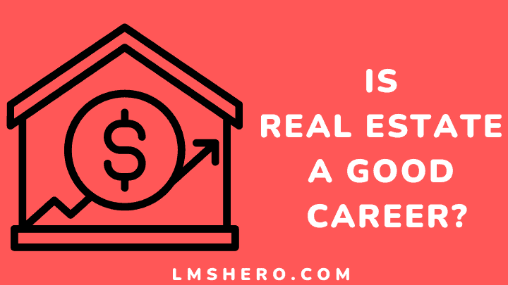 is-real-estate-a-good-career-pros-cons-job-outlook-more-lms-hero