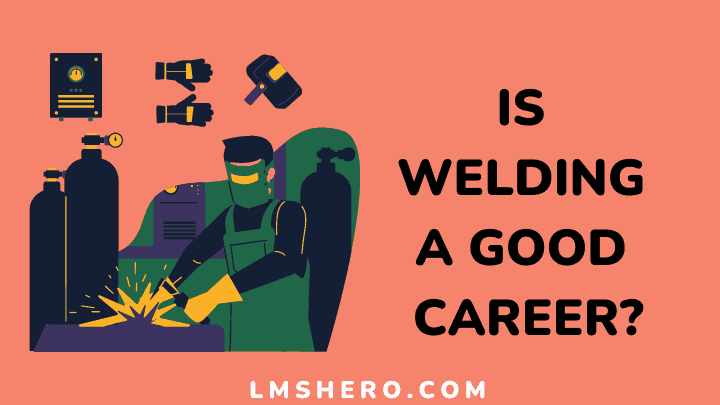 Is welding a good career - lmshero