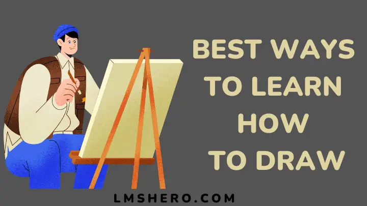 best ways to learn how to draw - lmshero