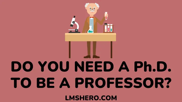 do-you-need-a-phd-to-be-a-professor-a-must-read-lms-hero