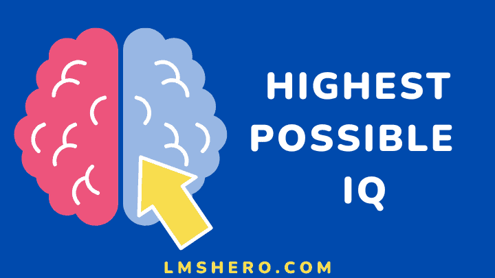 highest possible IQ - lmshero
