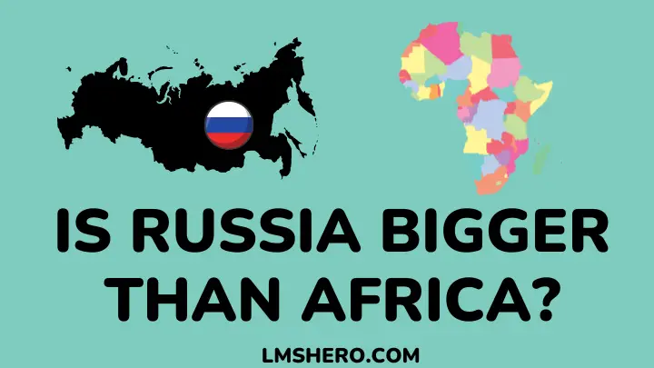 is russia bigger than africa - lmshero